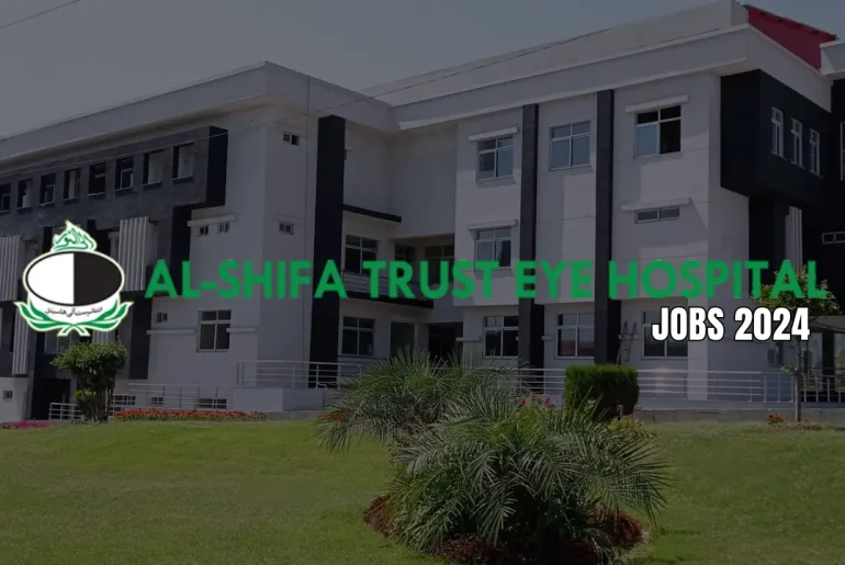 Job Opportunities at Al-Shifa Trust Eye Hospital 2024