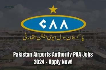 Pakistan Airports Authority PAA Jobs 2024 - Apply Now!