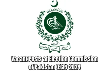 Vacant Posts at Election Commission of Pakistan (ECP) 2024