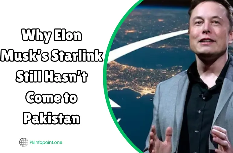 Why Elon Musk’s Starlink Still Hasn’t Come to Pakistan