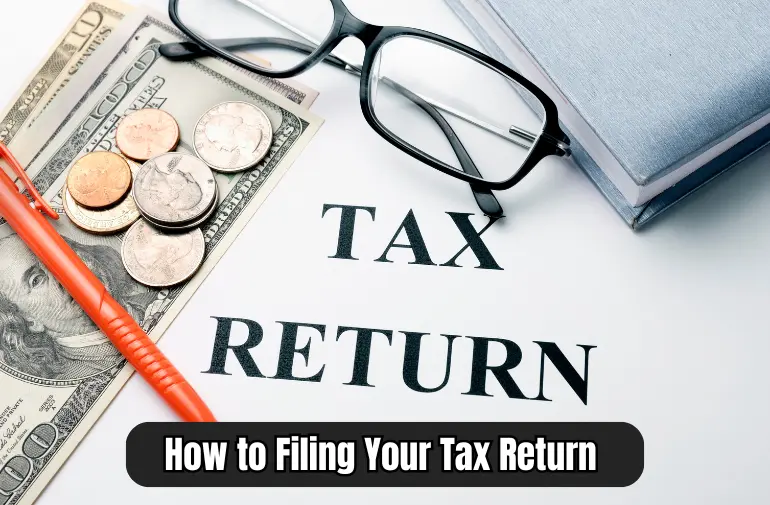 How to Filing Your Tax Return - A Step-by-Step Guide