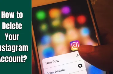 How to Delete Your Instagram Account?